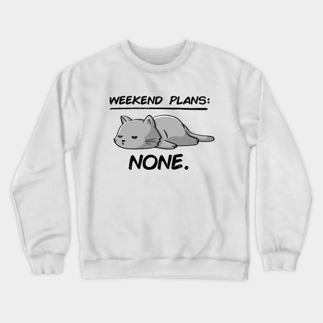 No Weekend Plans - Lazy Cute Funny Cat Gift Crewneck Sweatshirt by eduely